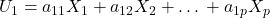  U_{1} = a_{11}X_{1} + a_{12}X_{2} + … + a_{1p}X_{p} 