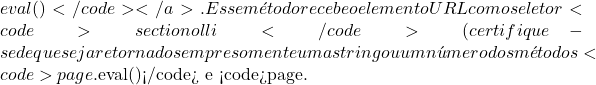 Rendered by QuickLaTeX.com eval()</code></a>. Esse método recebe o elemento URL com o seletor <code>section ol li</code> (certifique-se de que seja retornado sempre somente uma string ou um número dos métodos <code>page.$eval()</code> e <code>page.