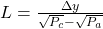 L = \frac{\Delta y}{\sqrt{P_c} - \sqrt{P_a}}
