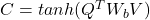 C = tanh(Q^{T}W_{b}V) 