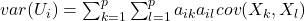  var(U_{i}) = \sum_{k=1}^{p} \sum_{l=1}^{p} a_{ik}a_{il} cov(X_{k}, X_{l}) 