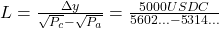 L = \frac{\Delta y}{\sqrt{P_c}-\sqrt{P_a}} = \frac{5000USDC}{5602... - 5314...}