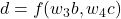  d = f(w_3b , w_4c) 