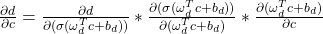  \frac{\partial d}{\partial c}=\frac{\partial d}{\partial (\sigma(\omega_d^Tc + b_d))}*\frac{\partial (\sigma(\omega_d^Tc + b_d))}{\partial (\omega_d^Tc + b_d)}*\frac{\partial (\omega_d^Tc + b_d)}{\partial c} 