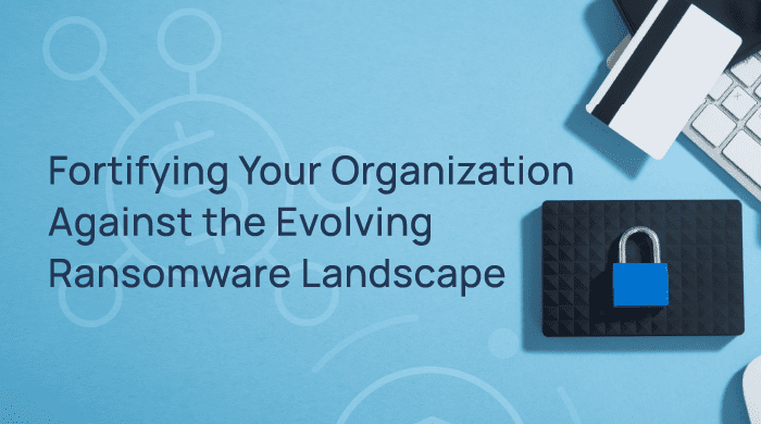 Fortifying Against the Storm: A Comprehensive Guide to Ransomware Defense