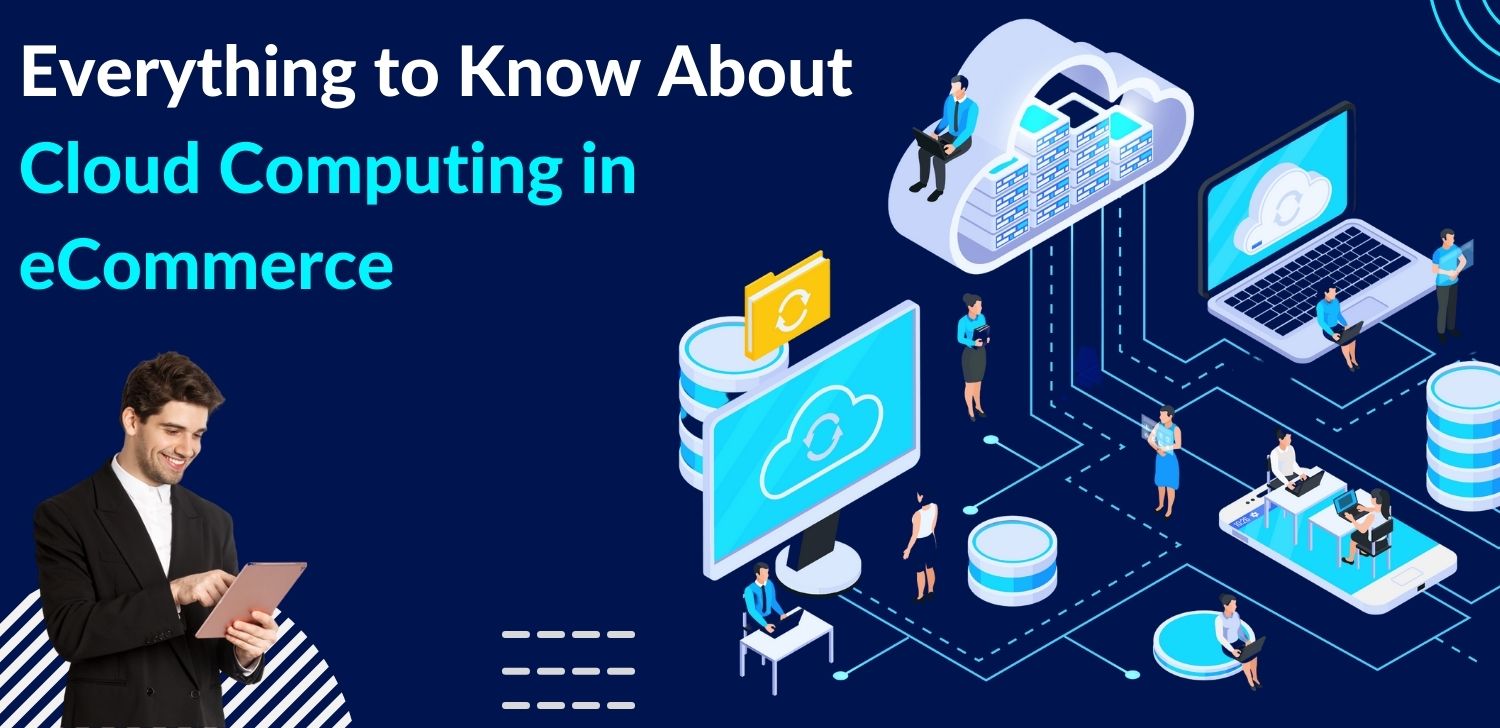 Enhancing Customer Experience with Cloud Computing in E-commerce