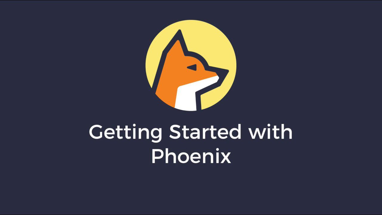 Getting started with Phoenix: A beginners guide
