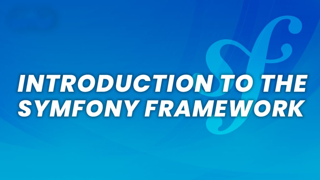 Overview of Symfony PHP Framework