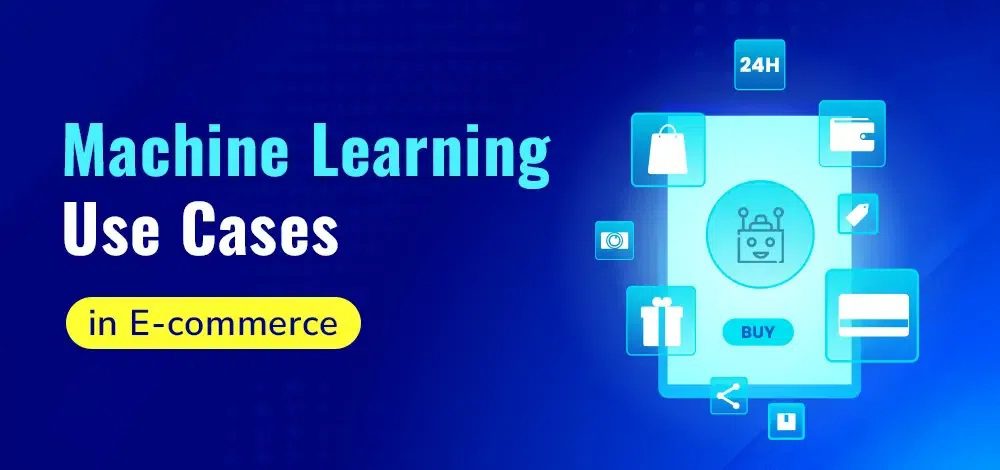 10 Key Use Cases of Machine Learning in eCommerce
