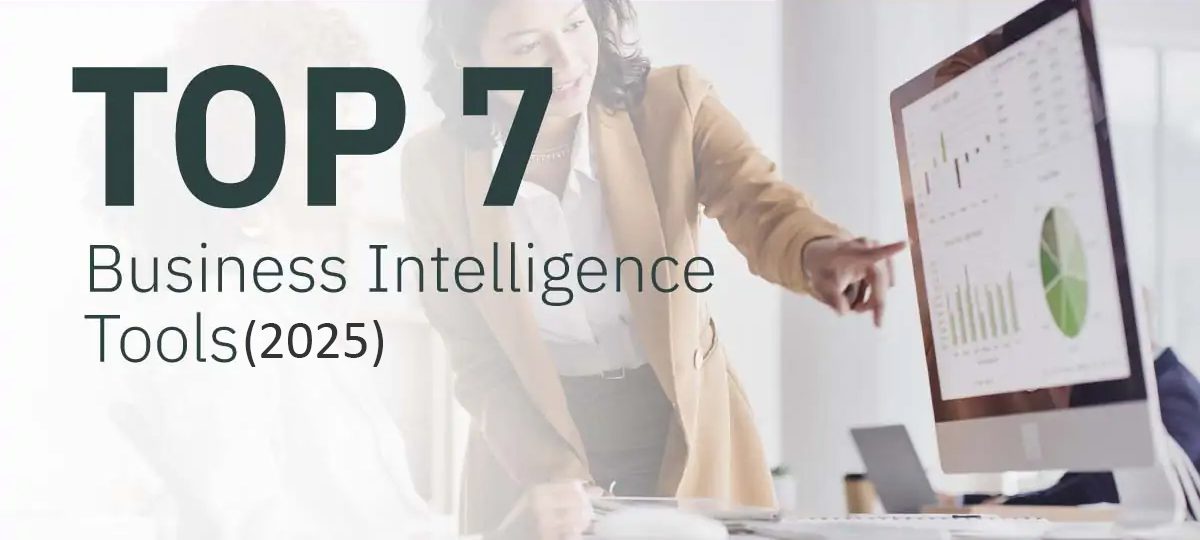 Top 7 Business Intelligence Tools for 2025