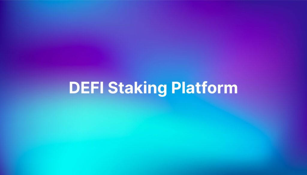 What Is a DeFi Staking Platform