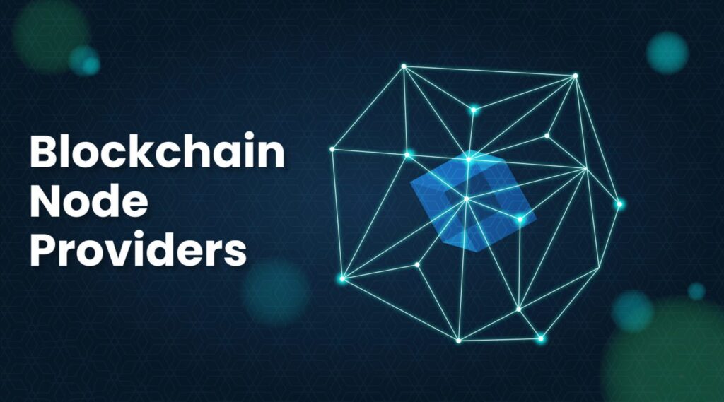 What Is a Blockchain Node Provider?
