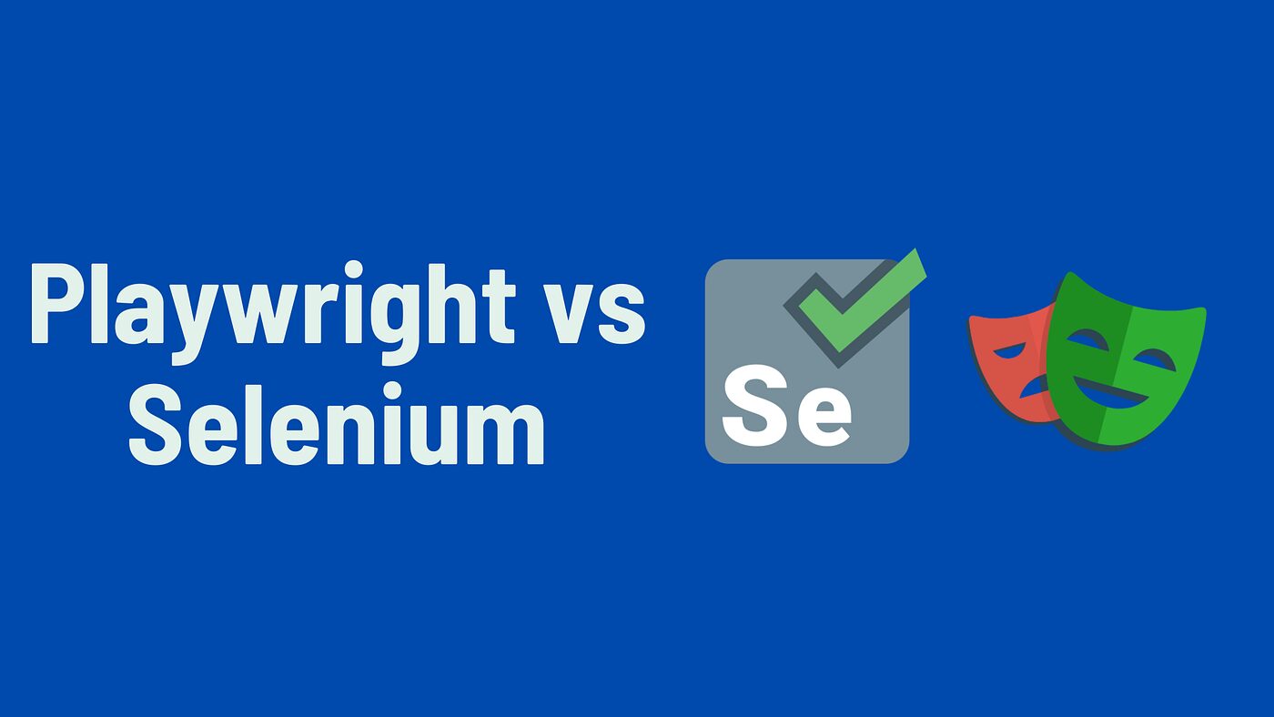 Playwright vs Selenium: Overview and Key Differences