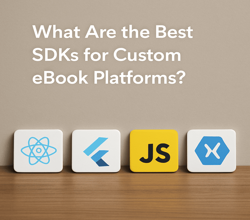 Best SDKs for Custom eBook Platforms