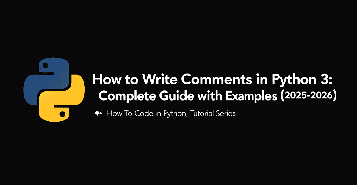 How to Write Comments in Python 3: Complete Guide with Examples (2025–2026) — step-by-step tutorial on Progressive Robot