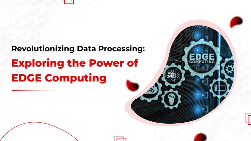 Edge Computing: Unleashing Data's Tango at the Network's Edge 5 Power of Edge Computing