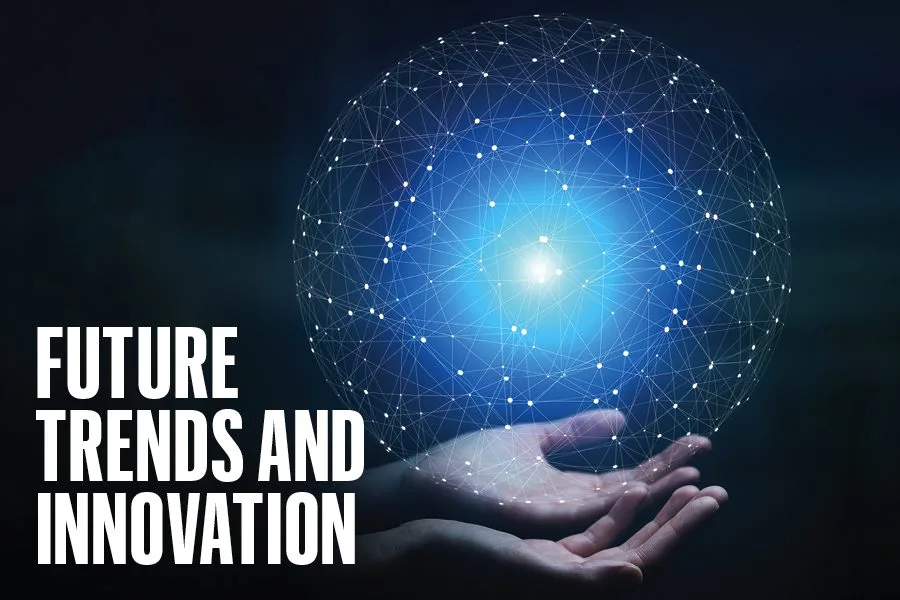 Future Trends and Innovations