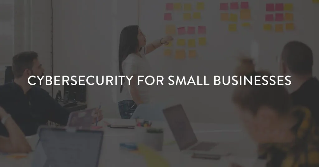 Cybersecurity Best Practices for Small Businesses 6 Importance of Cybersecurity for Small Businesses