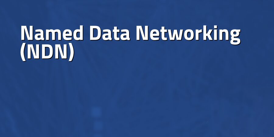 Introduction to Named Data Networking (NDN)