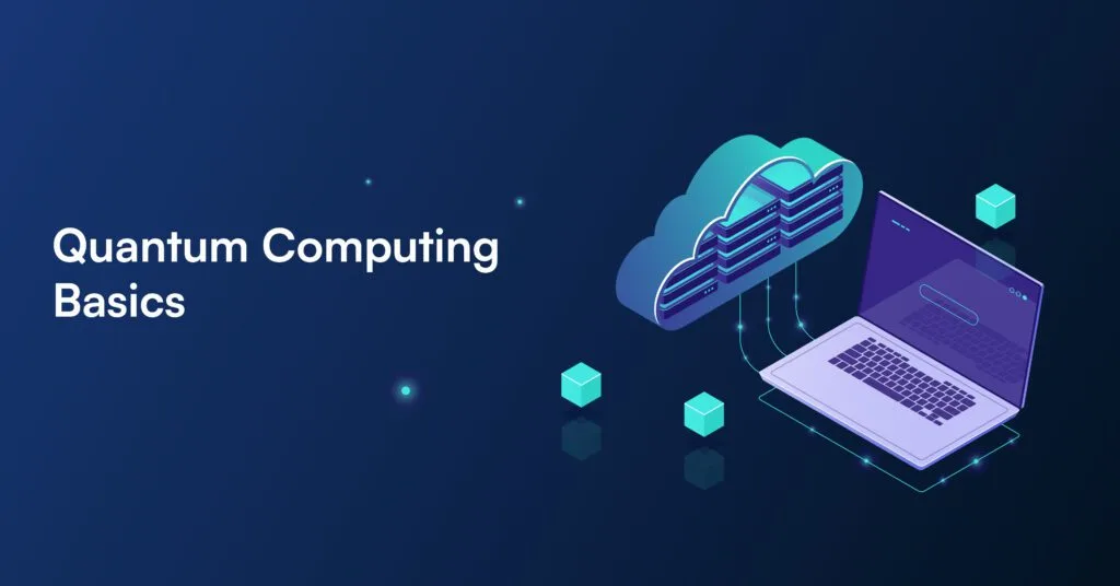 How Could Quantum Computing benefit the Financial Services Industry 8 Quantum Computing Basics and Principles