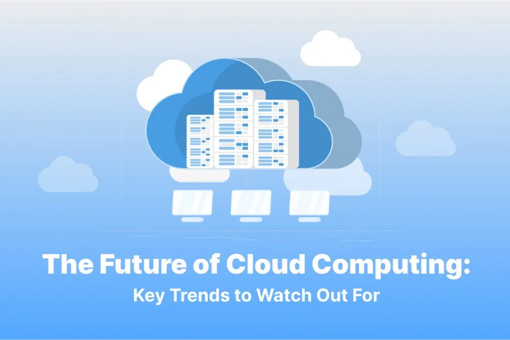 The Future of Edge Computing Trends to Watch Out For