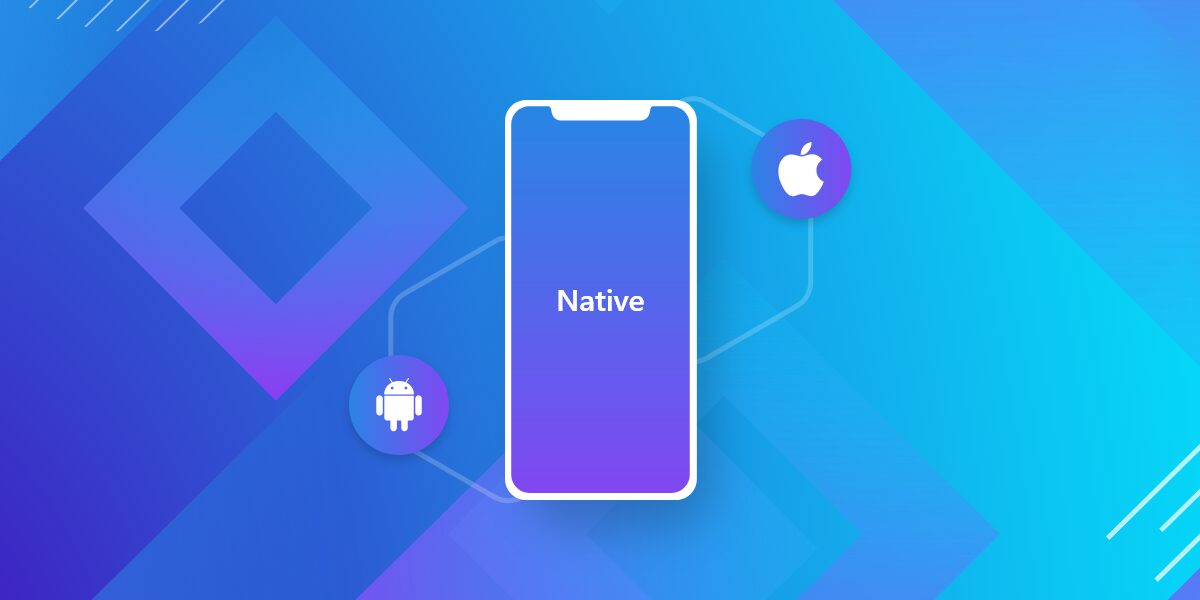 Rise of Native App Development
