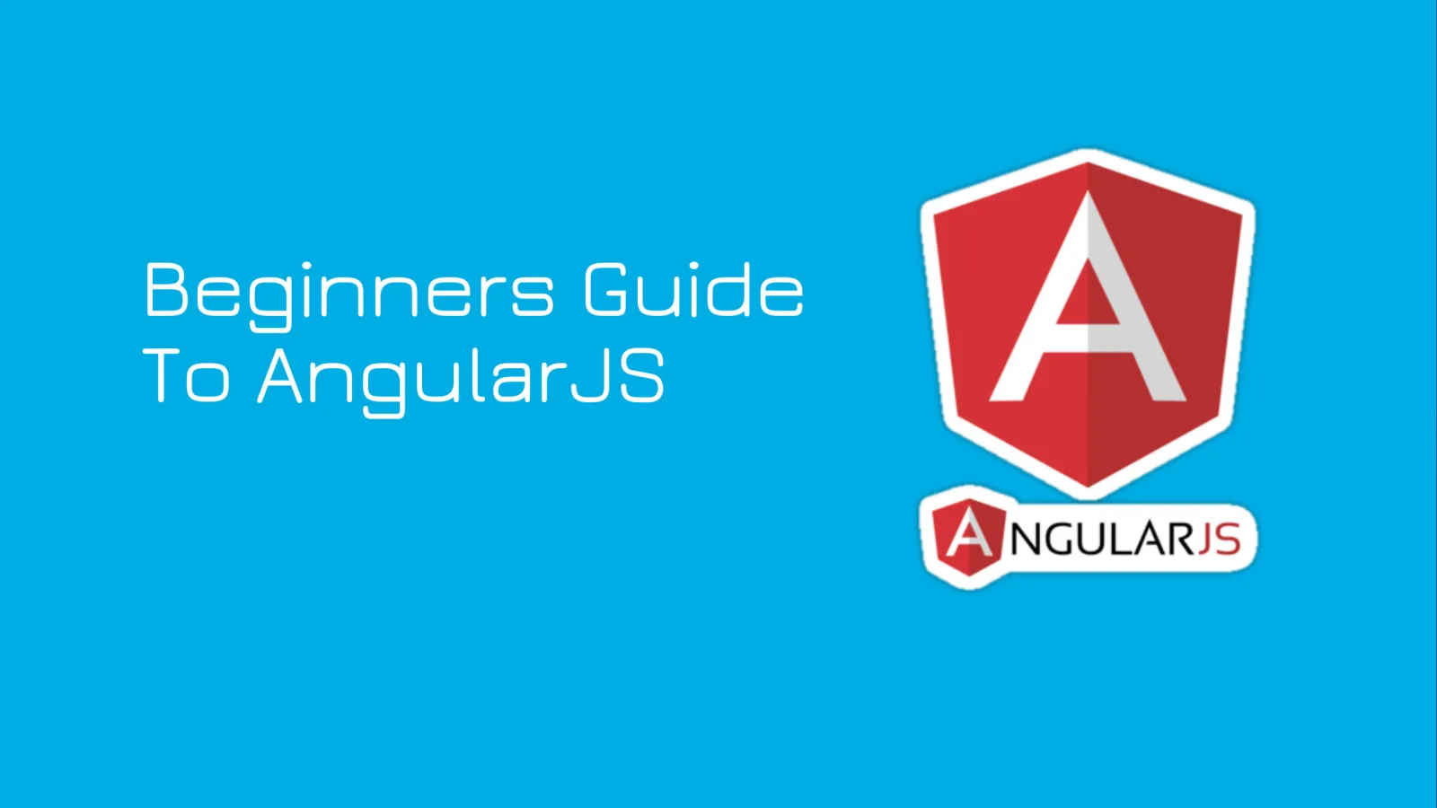 A beginners guide to AngularJS