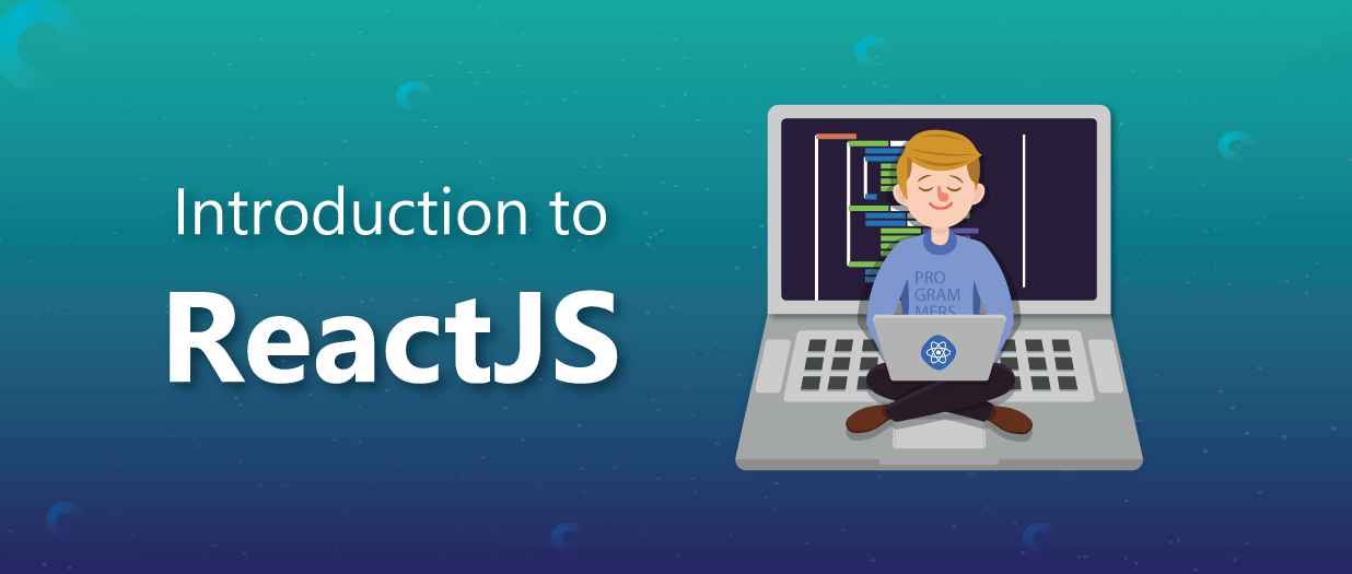 An Introduction to ReactJS: What is it and how does it work?