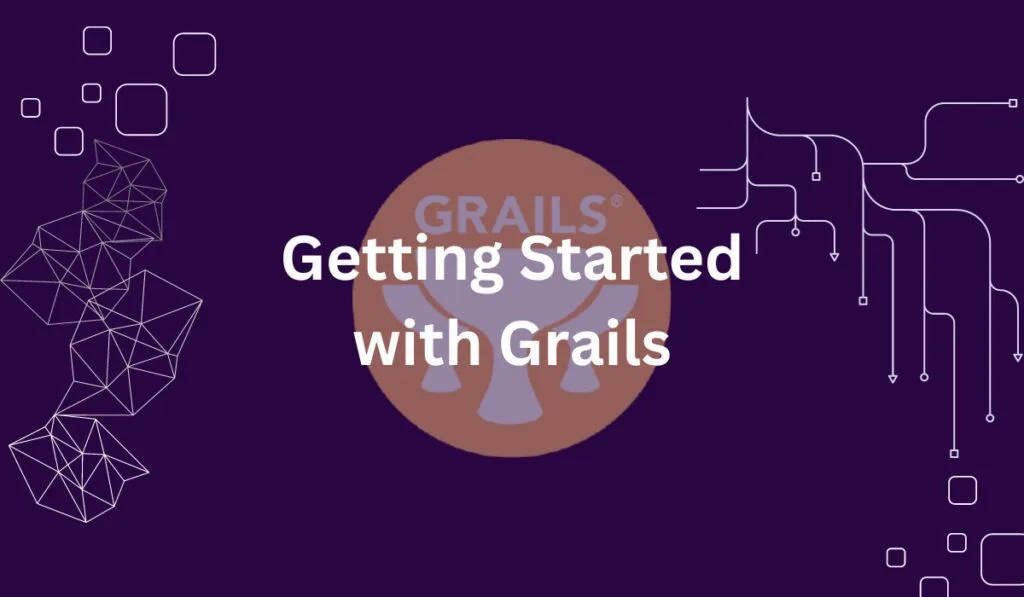 Introduction to Grails framework 8 Getting Started with Grails: Installation and Setup