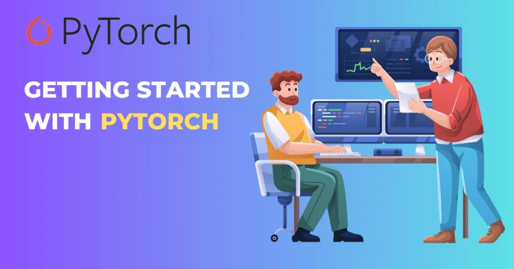 PyTorch: Igniting the Power of Python for Deep Learning 6 Getting Started with PyTorch
