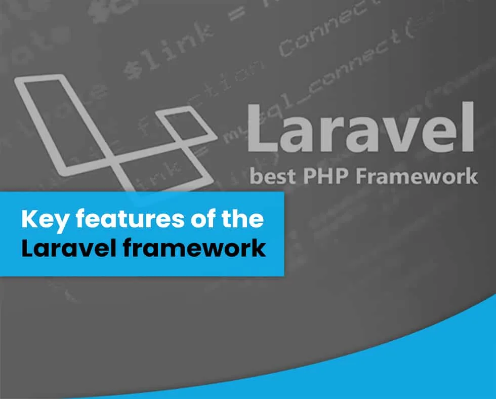 An Introduction to Laravel (PHP) 6 Key Features of Laravel Framework