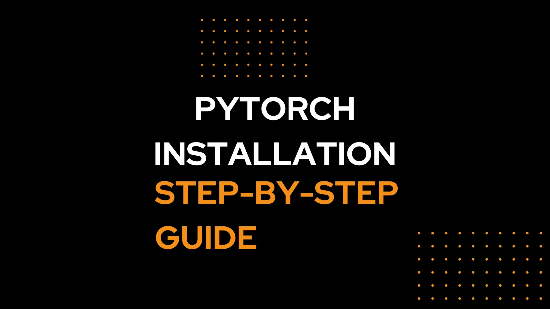 How to Install PyTorch on Windows, Mac, and Linux