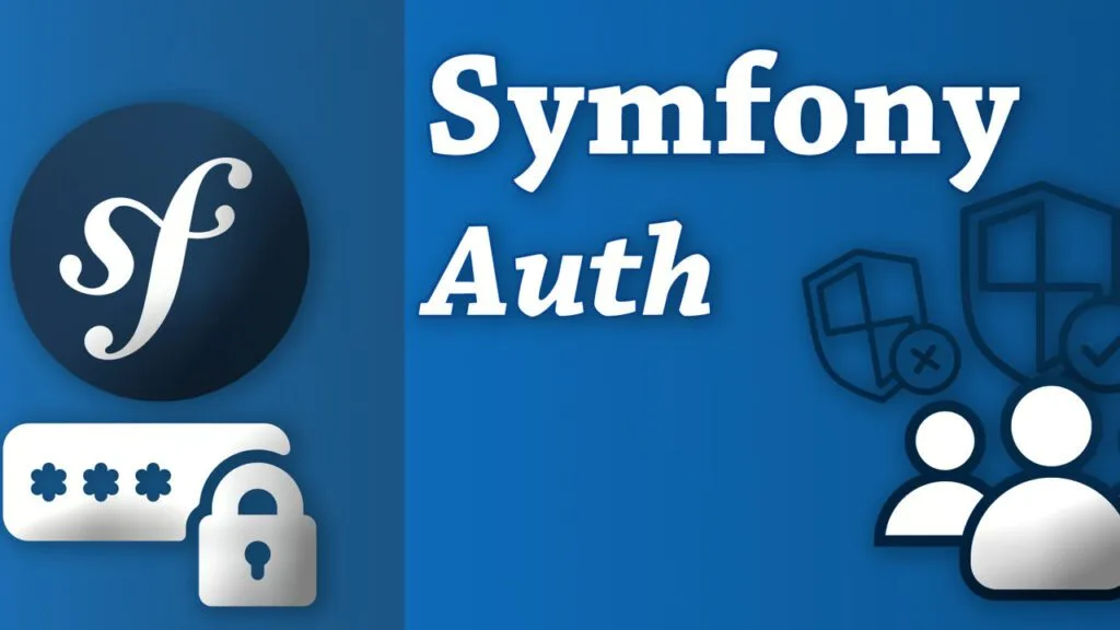 Authentication and Authorization in Symfony: Security Features Explained 5 Implementing Authentication in Symfony