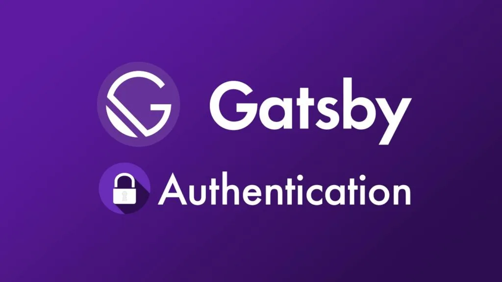 Adding Authentication to Gatsby Sites 4 Introduction to Authentication in Gatsby