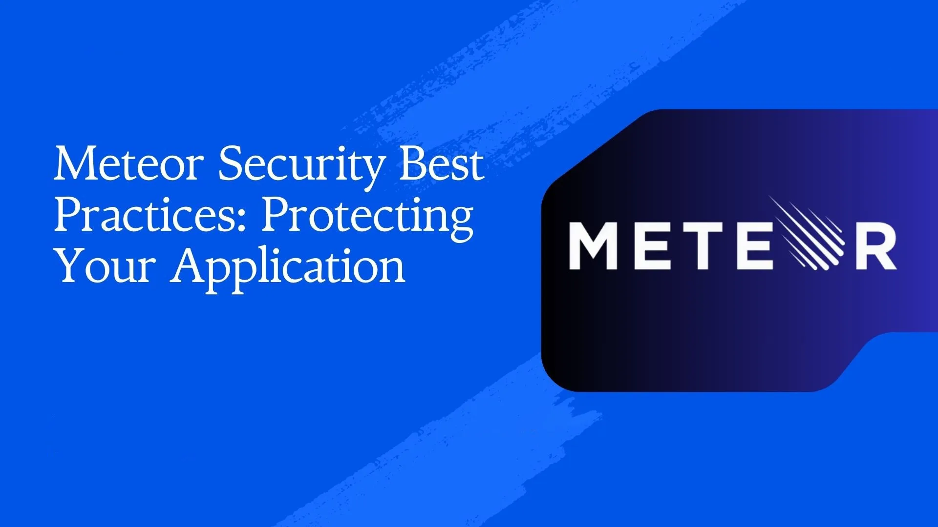 Securing Your MeteorJS Application: Best Practices