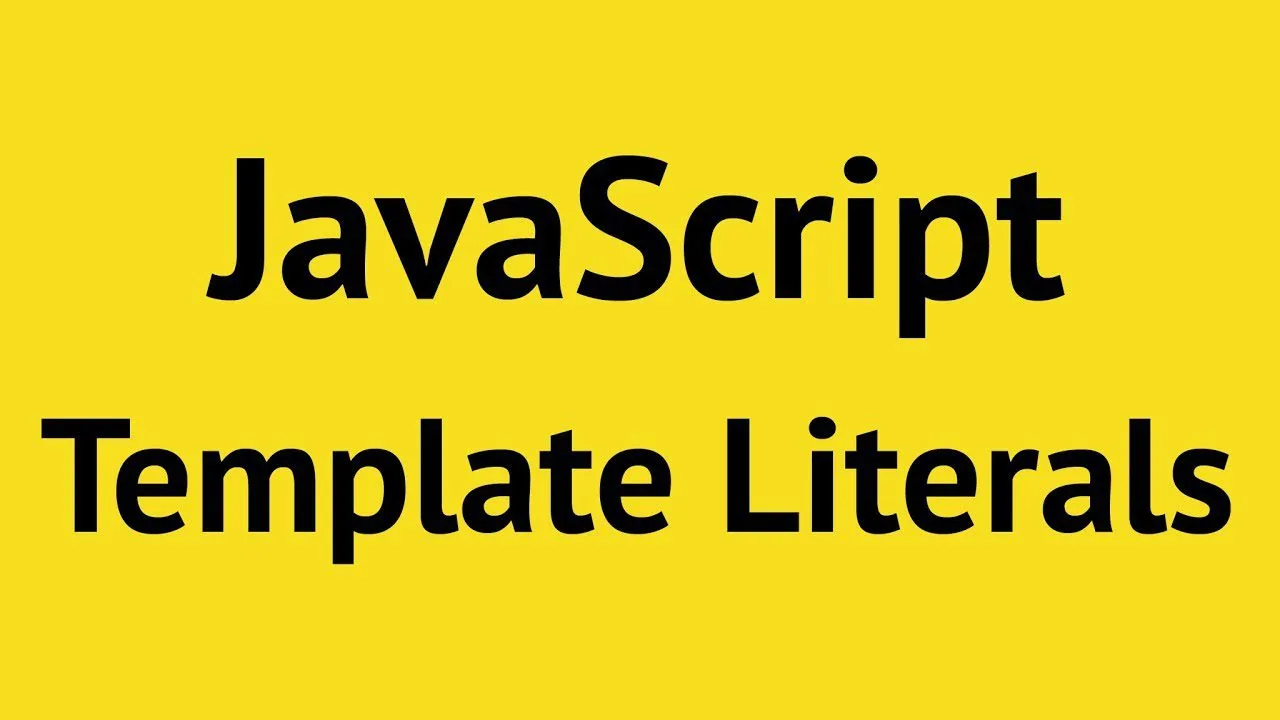 progressive Robot yellow graphic with large black text reading JavaScript Template Literals