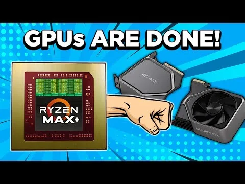 Progressive robot, thumbnail with text GPUs ARE DONE!, Ryzen MAX+ chip, fist, and two graphics cards on blue background