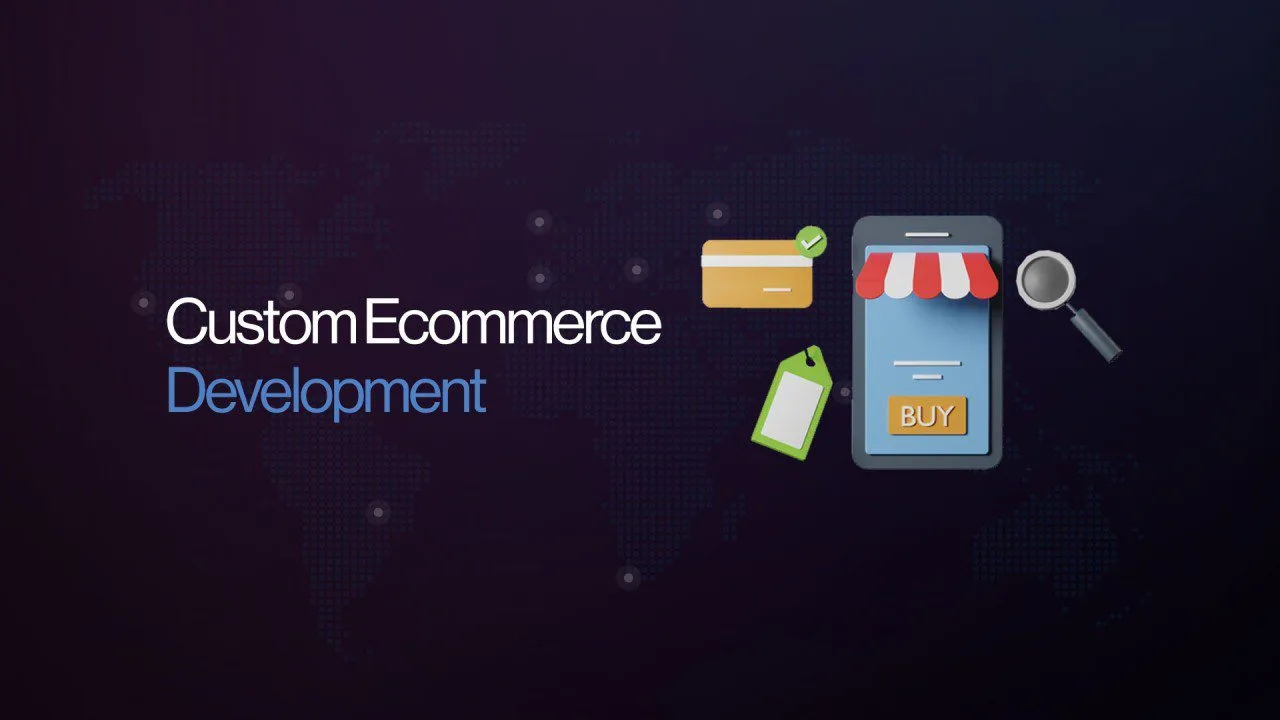 Custom eCommerce Development: A Comprehensive Guide for Modern Businesses