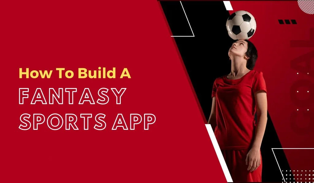 Fantasy Sports App Development: A Complete Guide 10 How to Build a Fantasy Sports App