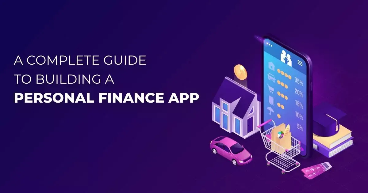 How to Build a Personal Finance App: The Complete 2025 Guide