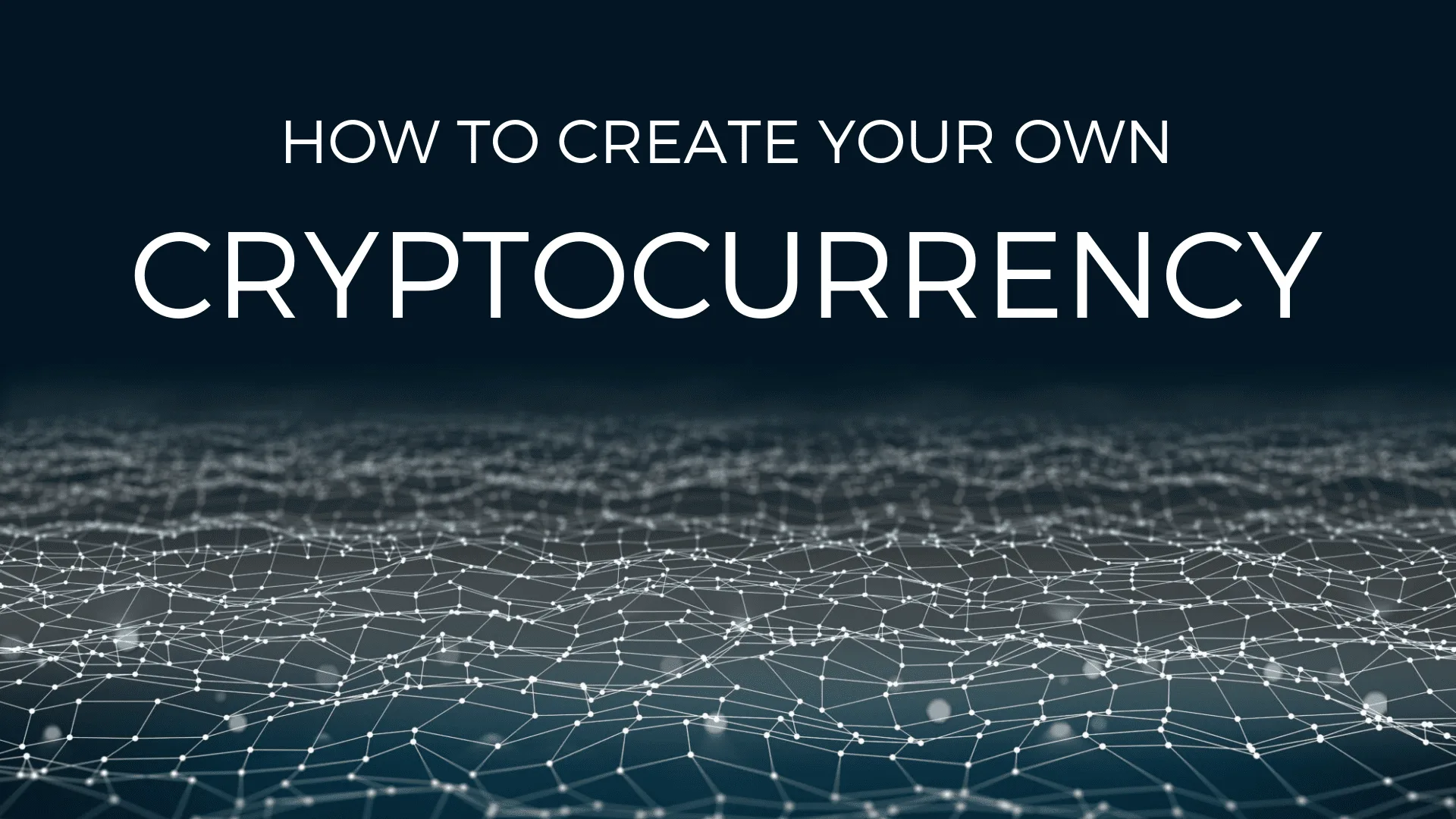 How to Create Your Own Cryptocurrency