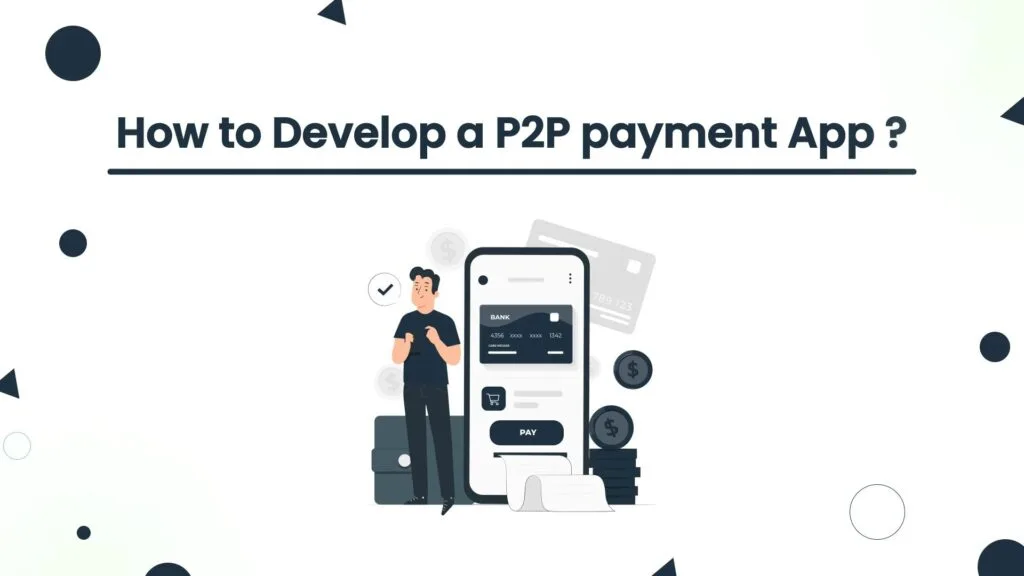 How to Build a P2P Payment App 14 How to Develop a P2P Payment App