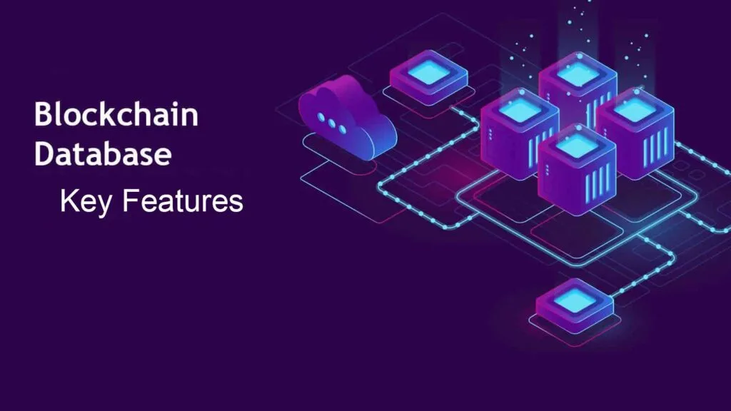 How to Create a Blockchain Database in 2025: A Comprehensive Guide 6 Key Features of a Blockchain Database