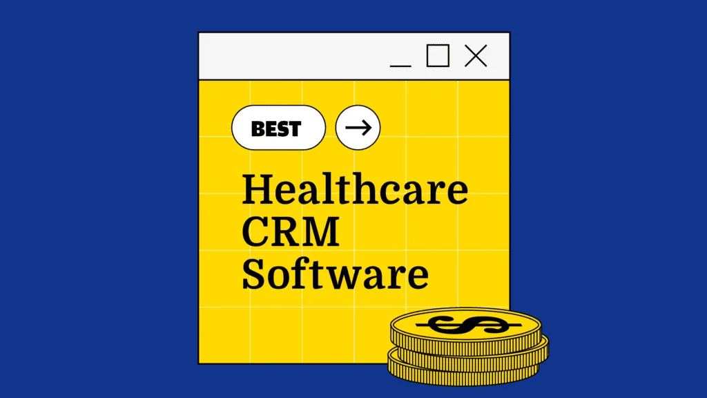 Healthcare CRM: Key Features, Benefits, and Leading Platforms 12 Leading Healthcare CRM Platforms