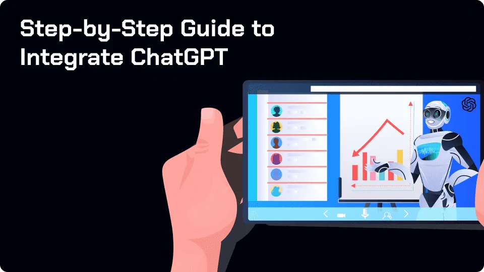 How to Integrate ChatGPT into Your Project 8 Steps for Integrating ChatGPT into Your Project