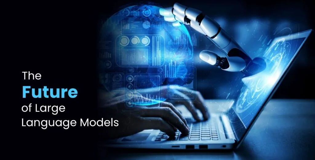 Building and Training Large Language Models: Your Ultimate Guide 14 The Future of Large Language Models