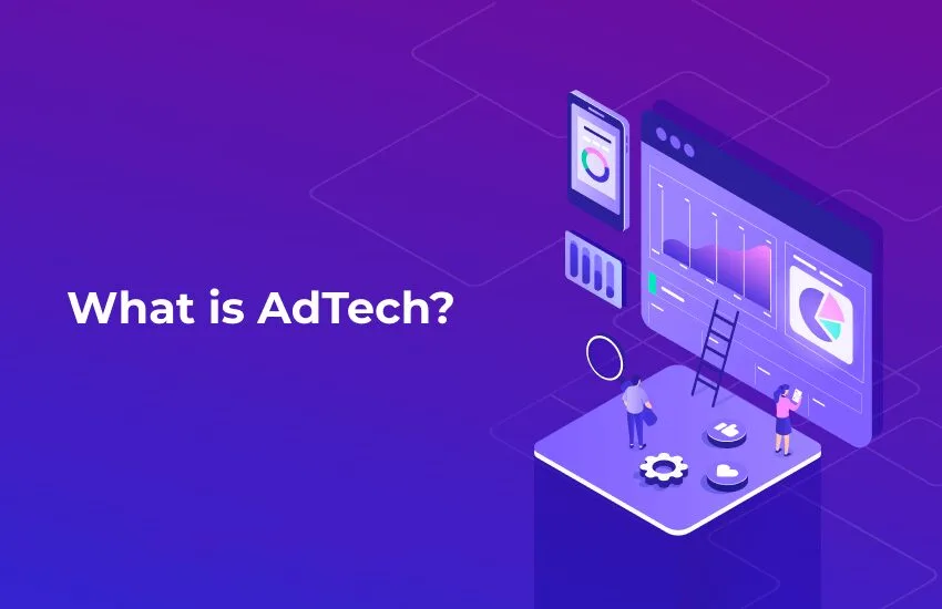 The Lowdown on Adtech: The Ultimate Guide to Digital Advertising's Power Players 6 What is Adtech?