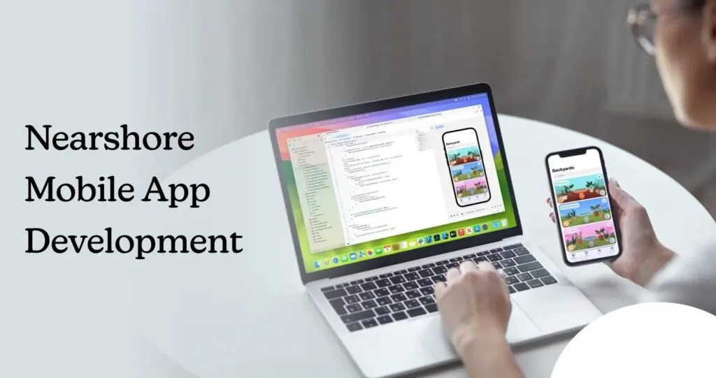 What Is Nearshore Mobile App Development? Benefits, Cost & Top Destinations 6 What Is Nearshore Mobile App Development?