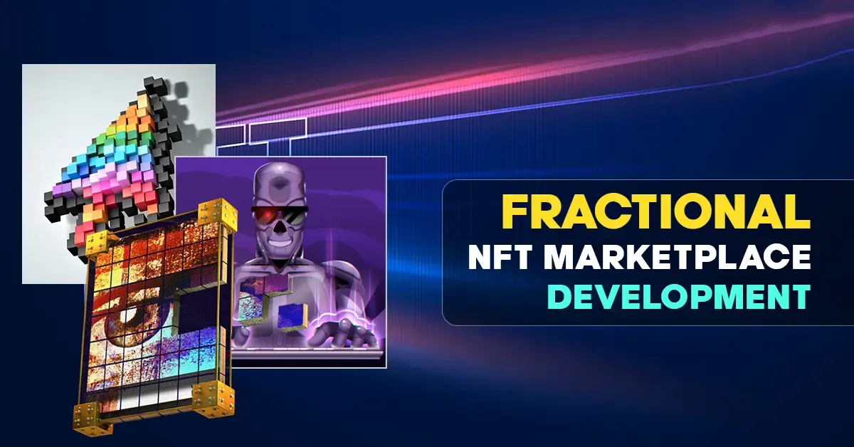 Fractional NFT Marketplace Development: What It Is and How to Build One