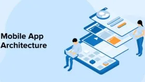 The Ultimate Guide to Mobile Application Architecture